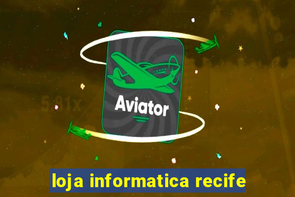 loja informatica recife